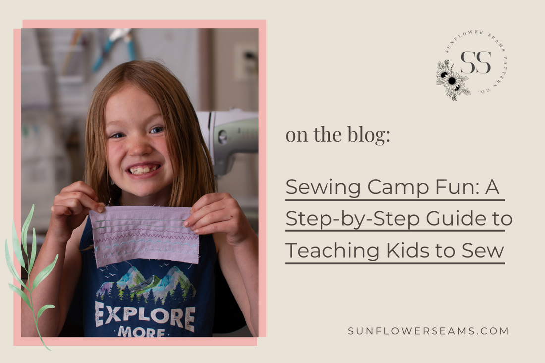 Sewing Camp Fun: A Step-by-Step Guide to Teaching Kids to Sew