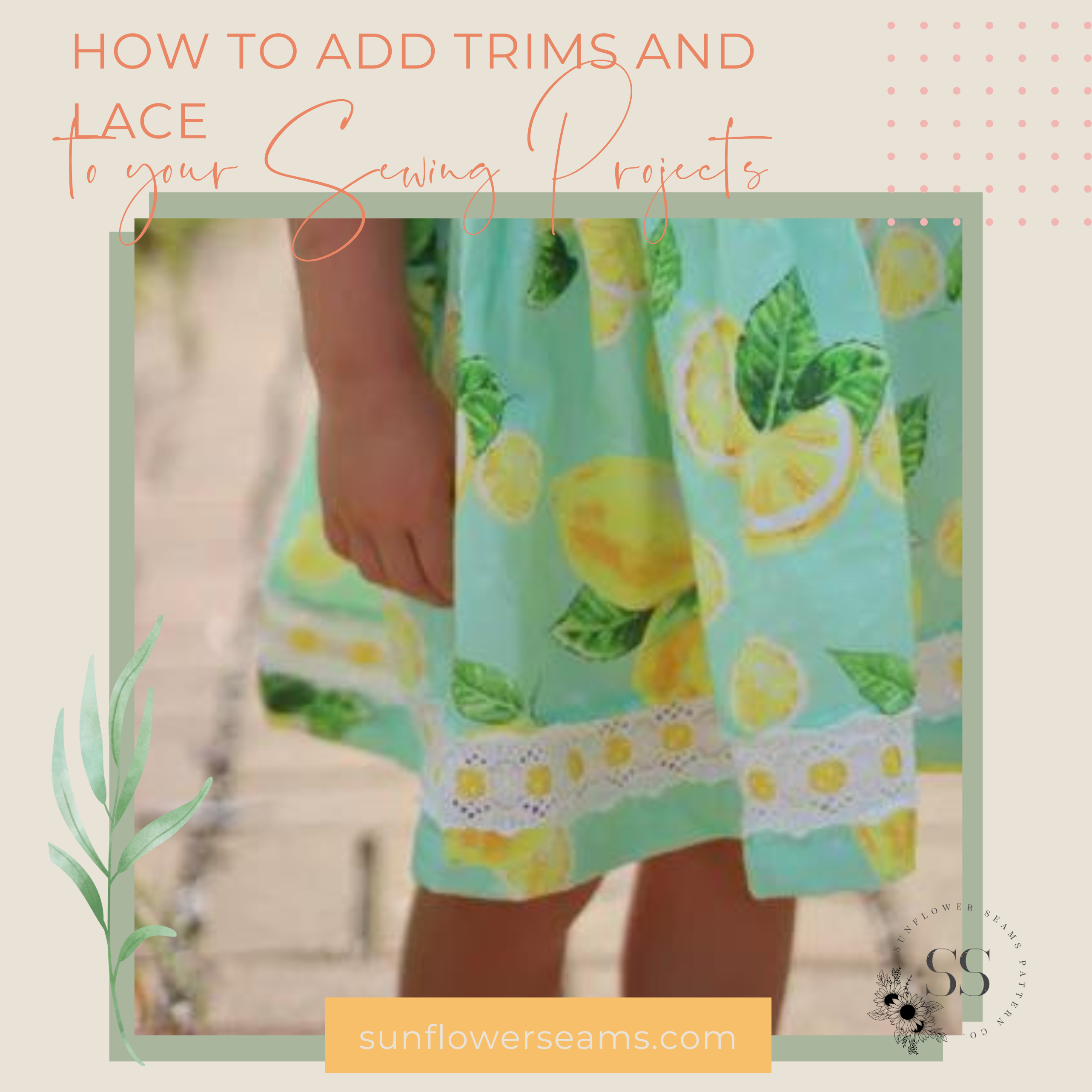 How to Add Trims and Lace to your Sewing Projects Sunflower Seams How to Add Trims and Lace to your Sewing Projects Sunflower Seams