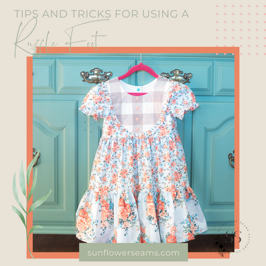 Tips and Tricks for using a Ruffle Foot