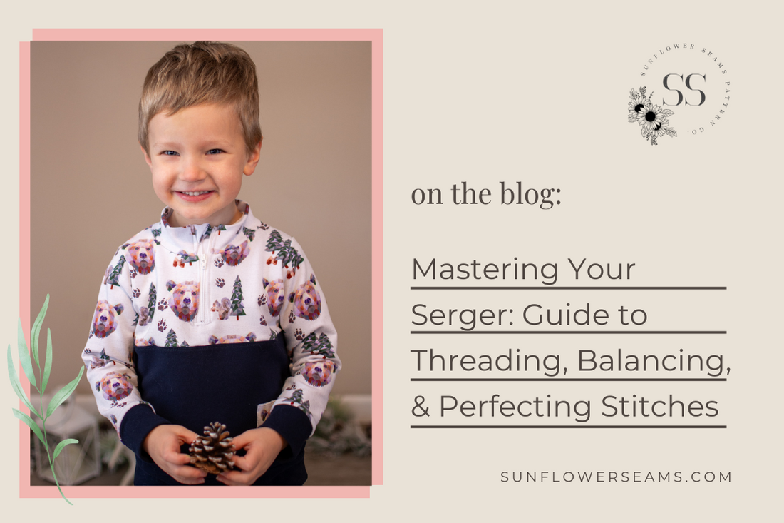 Sunflower Seams Pattern Co: Mastering Your Serger: A Beginner’s Guide to Threading, Balancing, and Perfecting Your Stitches