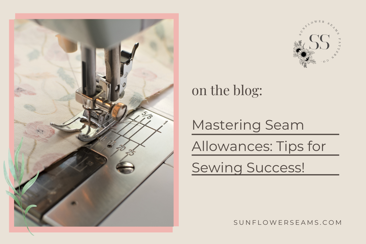 Seam Check Mastering Seam Allowances: Tips for Sewing Success! – Sunflower Seams