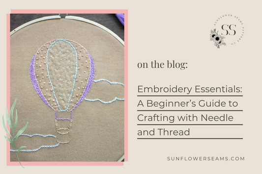 Embroidery Essentials: A Beginner’s Guide to Crafting with Needle and Thread