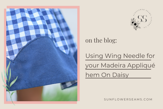 Using Wing Needle for your Madeira Appliqué hem On Daisy