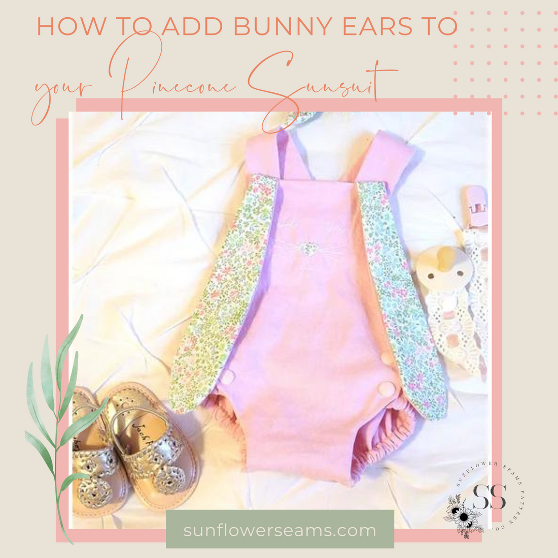 How to Add Bunny Ears to your Pinecone Sunsuit {A Tutorial}